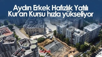 Aydın Erkek Hafızlık Yatılı Kur'an Kursu hızla y&uuml;kseliyor