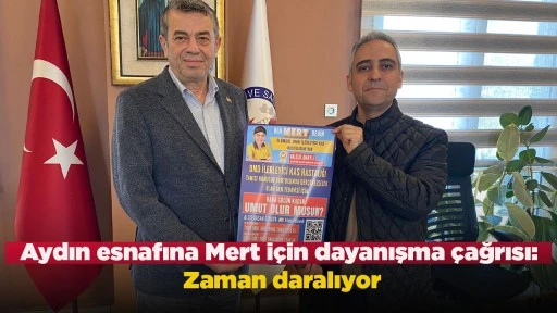 Aydın esnafına Mert i&ccedil;in dayanışma &ccedil;ağrısı: Zaman daralıyor
