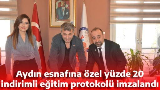 Aydın esnafına &ouml;zel y&uuml;zde 20 indirimli eğitim protokol&uuml; imzalandı