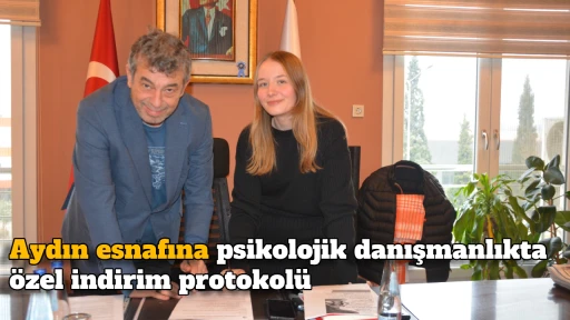 Aydın esnafına psikolojik danışmanlıkta &ouml;zel indirim protokol&uuml;