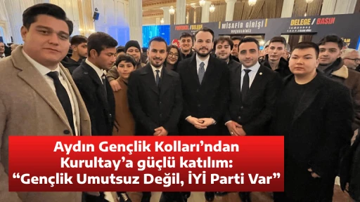 Aydın Gen&ccedil;lik Kolları&rsquo;ndan Kurultay&rsquo;a g&uuml;&ccedil;l&uuml; katılım: &ldquo;Gen&ccedil;lik Umutsuz Değil, İYİ Parti Var&rdquo;