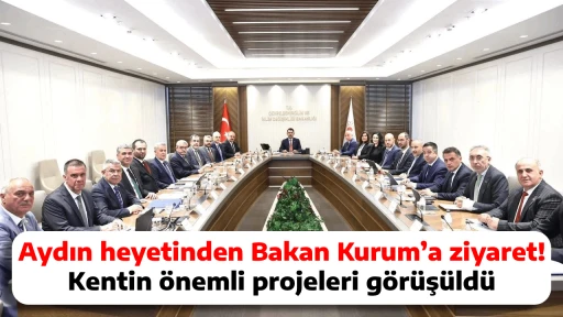 Aydın heyetinden Bakan Kurum&rsquo;a ziyaret! Kentin &ouml;nemli projeleri g&ouml;r&uuml;ş&uuml;ld&uuml;