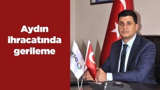 Aydın ihracatında gerileme