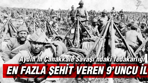 Aydın'ın &Ccedil;anakkale Savaşı'ndaki fedakarlığı: En fazla şehit veren 9'uncu il