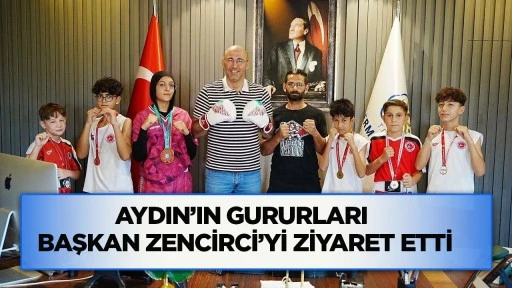 Aydın&rsquo;ın gururları Başkan Zencirci&rsquo;yi ziyaret etti