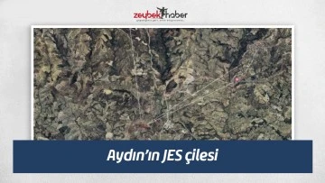 Aydın&rsquo;ın JES &ccedil;ilesi