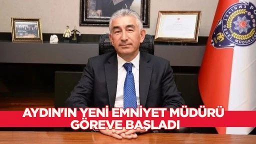 Aydın'ın Yeni Emniyet M&uuml;d&uuml;r&uuml; G&ouml;reve Başladı