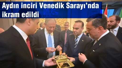 Aydın inciri Venedik Sarayı&rsquo;nda ikram edildi