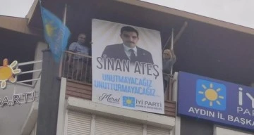 Aydın İYİ Parti binasına 'Sinan Ateş' pankartı asıldı