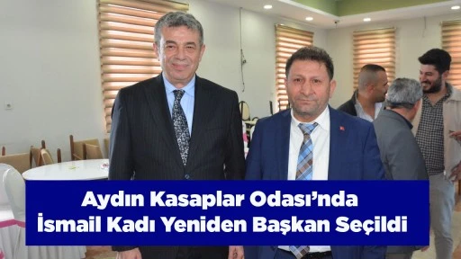 Aydın Kasaplar Odası&rsquo;nda İsmail Kadı Yeniden Başkan Se&ccedil;ildi