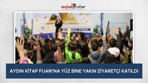 AYDIN KİTAP FUARI’NA YÜZ BİNE YAKIN ZİYARETÇİ KATILDI