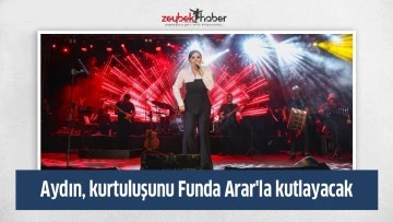 Aydın, kurtuluşunu Funda Arar'la kutlayacak