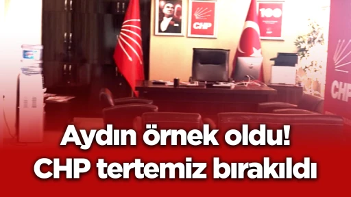 Aydın &ouml;rnek oldu! CHP tertemiz bırakıldı