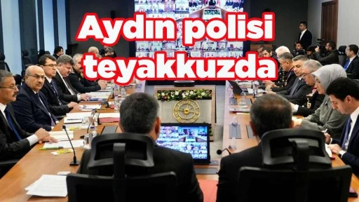 Aydın polisi teyakkuzda