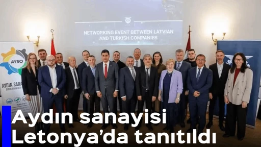 Aydın sanayisi Letonya&rsquo;da tanıtıldı