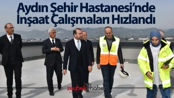 Aydın Şehir Hastanesi&rsquo;nde İnşaat &Ccedil;alışmaları Hızlandı