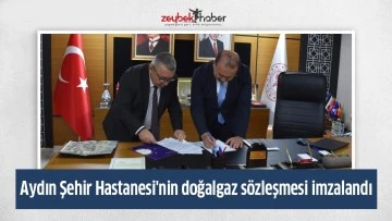 Aydın Şehir Hastanesi'nin doğalgaz s&ouml;zleşmesi imzalandı