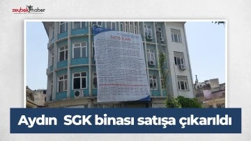 Aydın  SGK binası satışa &ccedil;ıkarıldı