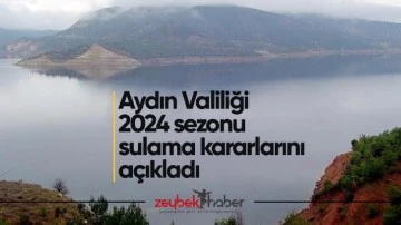 Aydın Valiliği 2024 sezonu sulama kararlarını a&ccedil;ıkladı