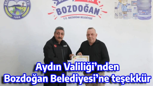 Aydın Valiliği&rsquo;nden Bozdoğan Belediyesi&rsquo;ne teşekk&uuml;r