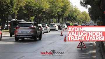 Aydın Valiliği'nden trafik uyarısı