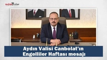 Aydın Valisi Canbolat&rsquo;ın Engelliler Haftası mesajı