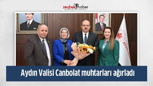 Aydın Valisi Canbolat muhtarları ağırladı