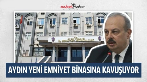 Aydın yeni Emniyet binasına kavuşuyor