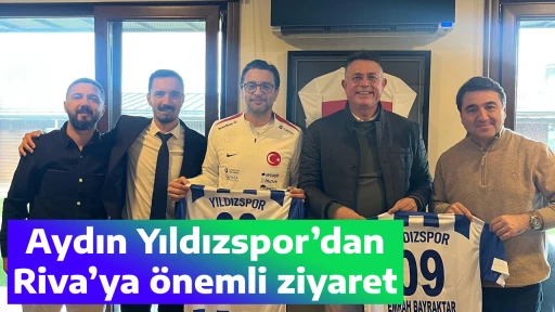 Aydın Yıldızspor&rsquo;dan Riva&rsquo;ya &ouml;nemli ziyaret