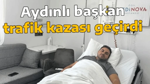 Aydınlı başkan trafik kazası ge&ccedil;irdi