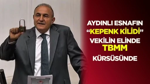 Aydınlı esnafın “kepenk kilidi” Vekilin elinde TBMM kürsüsünde