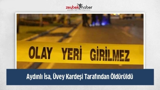 Aydınlı İsa, &Uuml;vey Kardeşi Tarafından &Ouml;ld&uuml;r&uuml;ld&uuml;