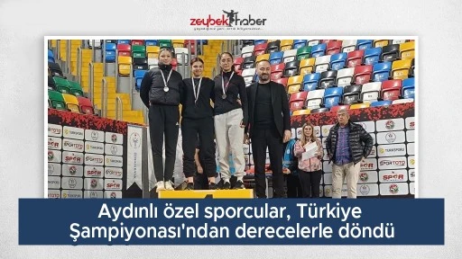 Aydınlı &ouml;zel sporcular, T&uuml;rkiye Şampiyonası'ndan derecelerle d&ouml;nd&uuml;