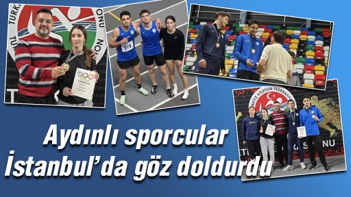 Aydınlı sporcular İstanbul&rsquo;da g&ouml;z doldurdu