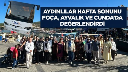 Aydınlılar hafta sonunu Fo&ccedil;a, Ayvalık ve Cunda&rsquo;da değerlendirdi