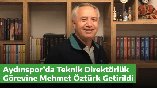 Aydınspor&rsquo;da Teknik Direkt&ouml;rl&uuml;k G&ouml;revine Mehmet &Ouml;zt&uuml;rk Getirildi
