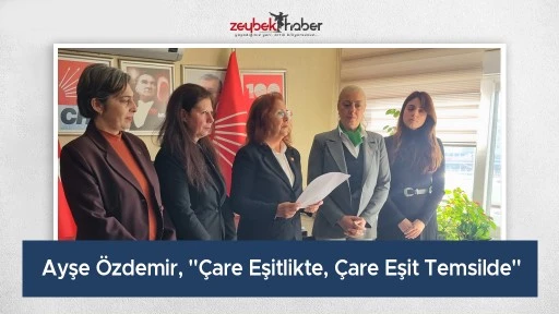 Ayşe &Ouml;zdemir, "&Ccedil;are Eşitlikte, &Ccedil;are Eşit Temsilde"