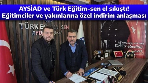 AYSİAD ve T&uuml;rk Eğitim-sen el sıkıştı! Eğitimciler ve yakınlarına &ouml;zel indirim anlaşması