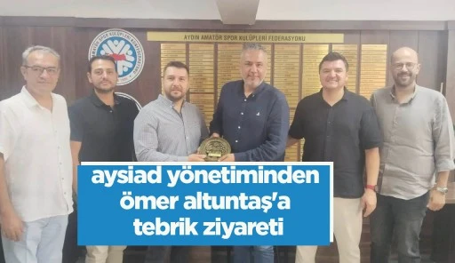 aysiad yönetiminden ömer altuntaş'a tebrik ziyareti