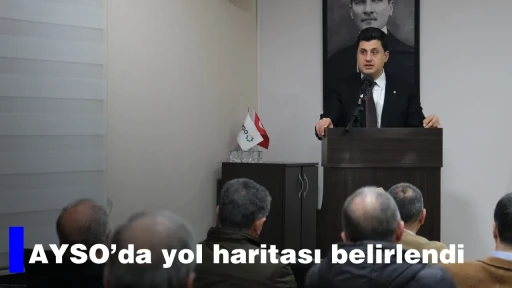 AYSO&rsquo;da yol haritası belirlendi