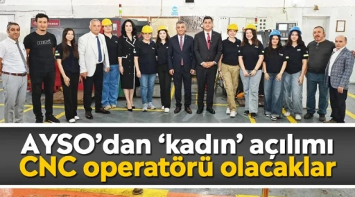 AYSO’dan ‘kadın’ açılımı: CNC operatörü olacaklar