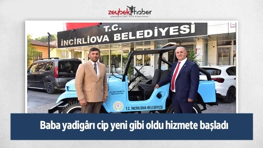 Baba yadig&acirc;rı cip yeni gibi oldu hizmete başladı