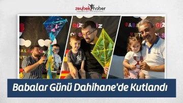 Babalar G&uuml;n&uuml; Dahihane'de Kutlandı&nbsp;