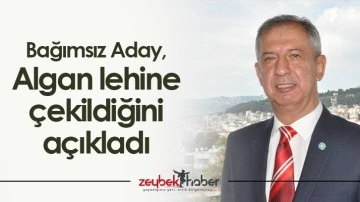 Bağımsız Aday, Algan lehine &ccedil;ekildiğini a&ccedil;ıkladı