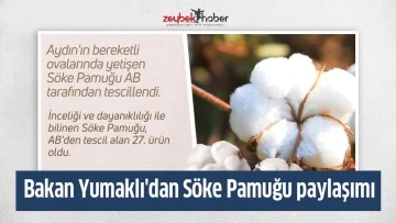 Bakan Yumaklı'dan S&ouml;ke Pamuğu paylaşımı