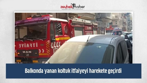 Balkonda yanan koltuk itfaiyeyi harekete ge&ccedil;irdi