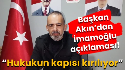 Başkan Akın&rsquo;dan İmamoğlu a&ccedil;ıklaması! &ldquo;Hukukun kapısı kırılıyor&rdquo;