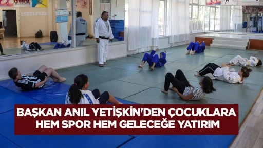 Başkan Anıl Yetişkin'den &ccedil;ocuklara hem spor hem geleceğe yatırım
