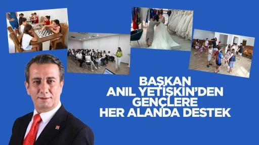 Başkan Anıl Yetişkin&rsquo;den gen&ccedil;lere her alanda destek