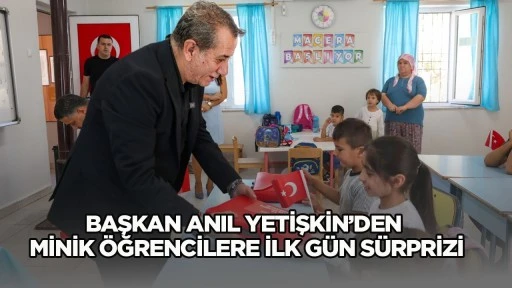 Başkan Anıl Yetişkin&rsquo;den minik &ouml;ğrencilere ilk g&uuml;n s&uuml;rprizi